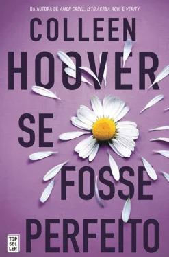 Topseller Se Fosse Perfeito de Colleen Hoover^ Romance|Young Adult
