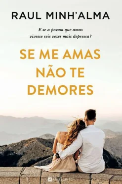 Manuscrito Editora Se Me Amas Não Te Demores de Raul Minh'alma^ Romance