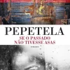 Dom Quixote Se o Passado Não Tivesse Asas de Pepetela^ Romance