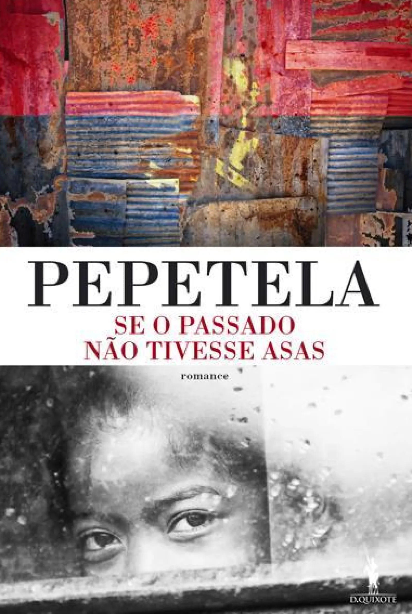 Dom Quixote Se o Passado Não Tivesse Asas de Pepetela^ Romance