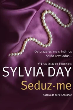 Quinta Essência Seduz-me de Sylvia Day^ Romance