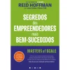 Vogais Segredos dos Empreendedores Mais Bem-Sucedidos de Reid Hoffman, Deron Triff e June Cohen^ Técnicos