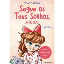 Presença Segue os Teus Sonhos, Miúda! de Nadia Ross^ Literatura Infantil