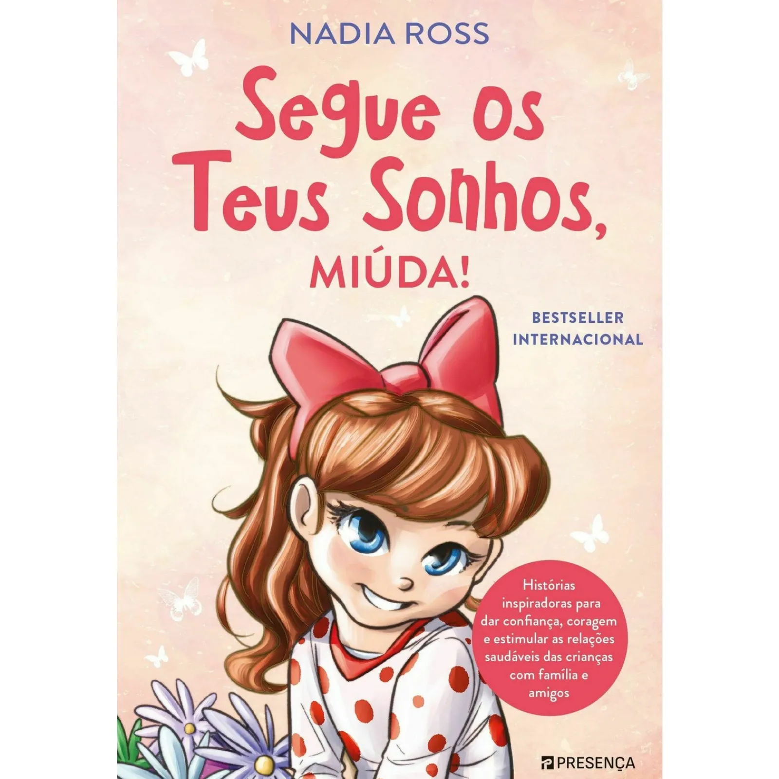 Presença Segue os Teus Sonhos, Miúda! de Nadia Ross^ Literatura Infantil