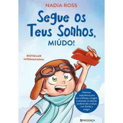 Presença Segue os Teus Sonhos, Miúdo! de Nadia Ross^ Literatura Infantil