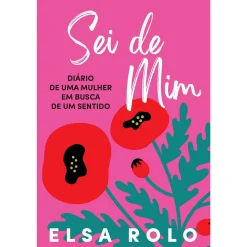 Oficina Do Livro Sei de Mim de Elsa Rolo - Diário de uma Mulher em Busca de um Sentido^ Desenvolvimento Pessoal