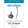 Vogais Sem Esforço de Greg Mckeown - Torne Mais Fácil de Fazer o que é Mais Importante^ Técnicos