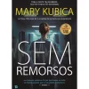 Saída De Emergência Sem Remorsos de Mary Kubica^ Policial