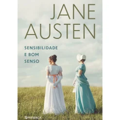 Presença Sensibilidade e Bom Senso de Jane Austen^ Romance