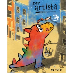 Fábula Ser Artista de Ed Vere^ Literatura Infantil