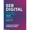 Casa Das Letras Ser Digital de Carolina Afonso e Sandra Alvarez - Como Criar uma Presença Online Marcante^ Técnicos