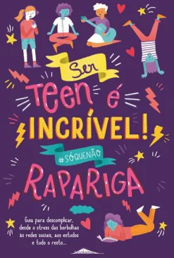 Booksmile Ser Teen é Incrível! Rapariga de Sharie Coombes - #sóquenão^ Coleções Juvenis