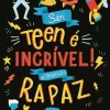 Booksmile Ser Teen é Incrível! Rapaz de Sharie Coombes - #sóquenão^ Literatura Juvenil