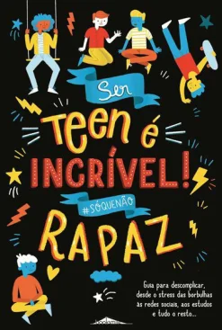 Booksmile Ser Teen é Incrível! Rapaz de Sharie Coombes - #sóquenão^ Literatura Juvenil