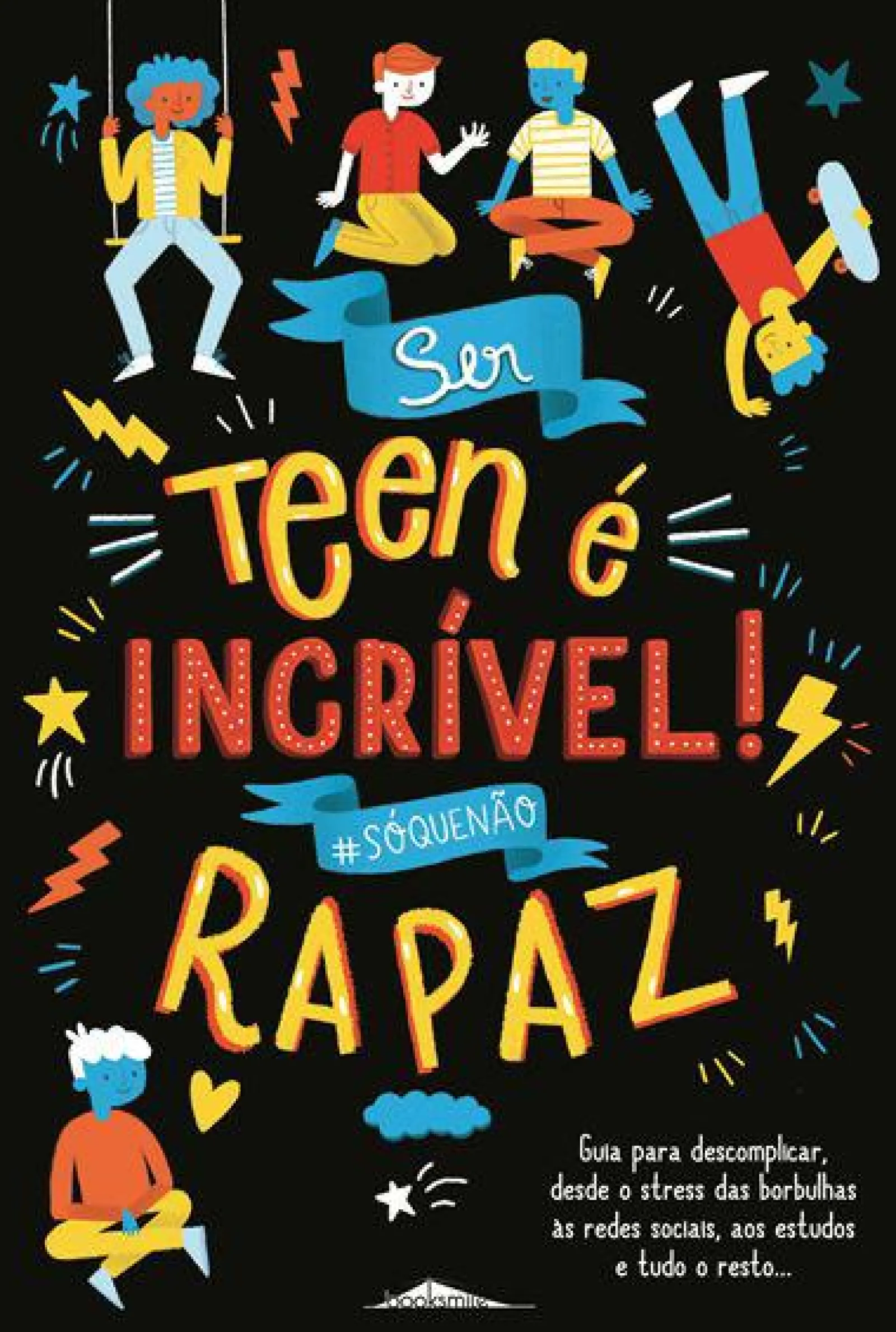Booksmile Ser Teen é Incrível! Rapaz de Sharie Coombes - #sóquenão^ Literatura Juvenil