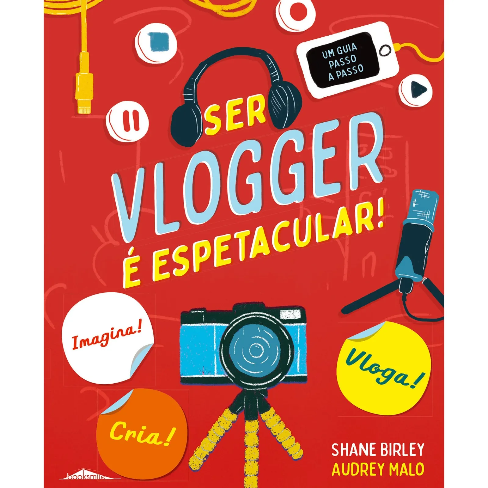 Booksmile Ser Vlogger é Espetacular! de Shane Birley - Um Guia Passo a Passo^ Conhecimento