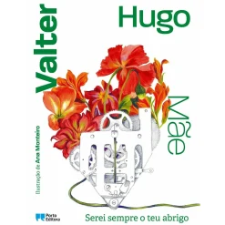 Porto Editora Serei Sempre o Teu Abrigo de Valter Hugo Mãe^ Literatura Infantil