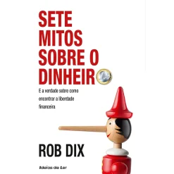 Ideias De Ler Sete Mitos Sobre o Dinheiro de Rob Dix^ Desenvolvimento Pessoal