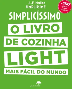 Jacarandá Simplicissimo Light de Jean-Francois Mallet - O Livro de Cozinha Ligth Mais Fácil do Mundo^ Culinária