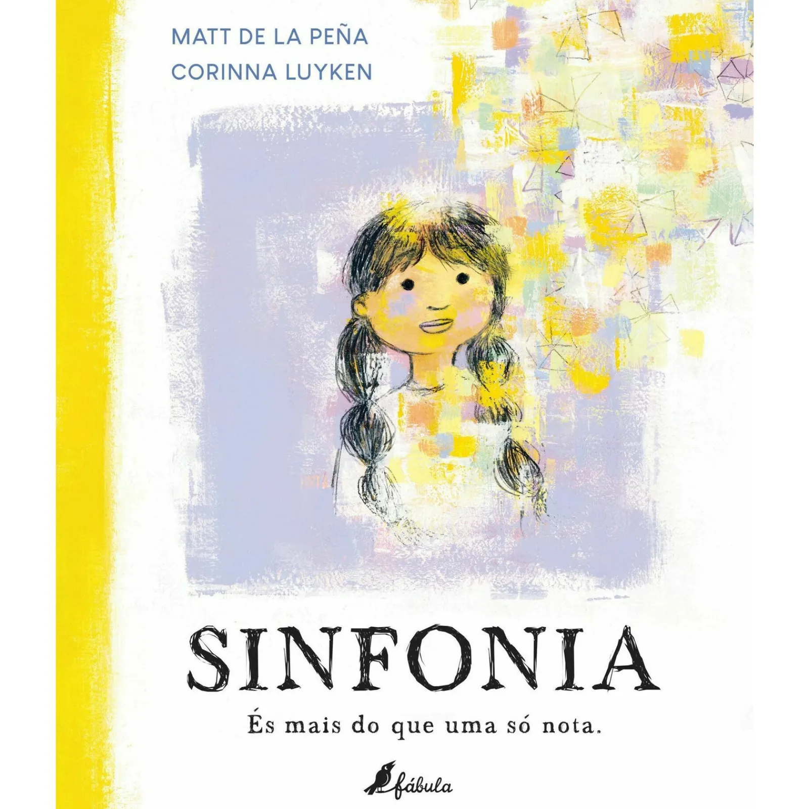 Fábula Sinfonia - És Mais do que uma Só Nota de Matt de la Peña^ Literatura Infantil