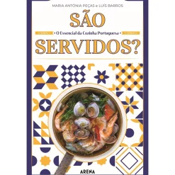 Arena São Servidos? de Maria Antónia Peças e Luís Barros^ Culinária