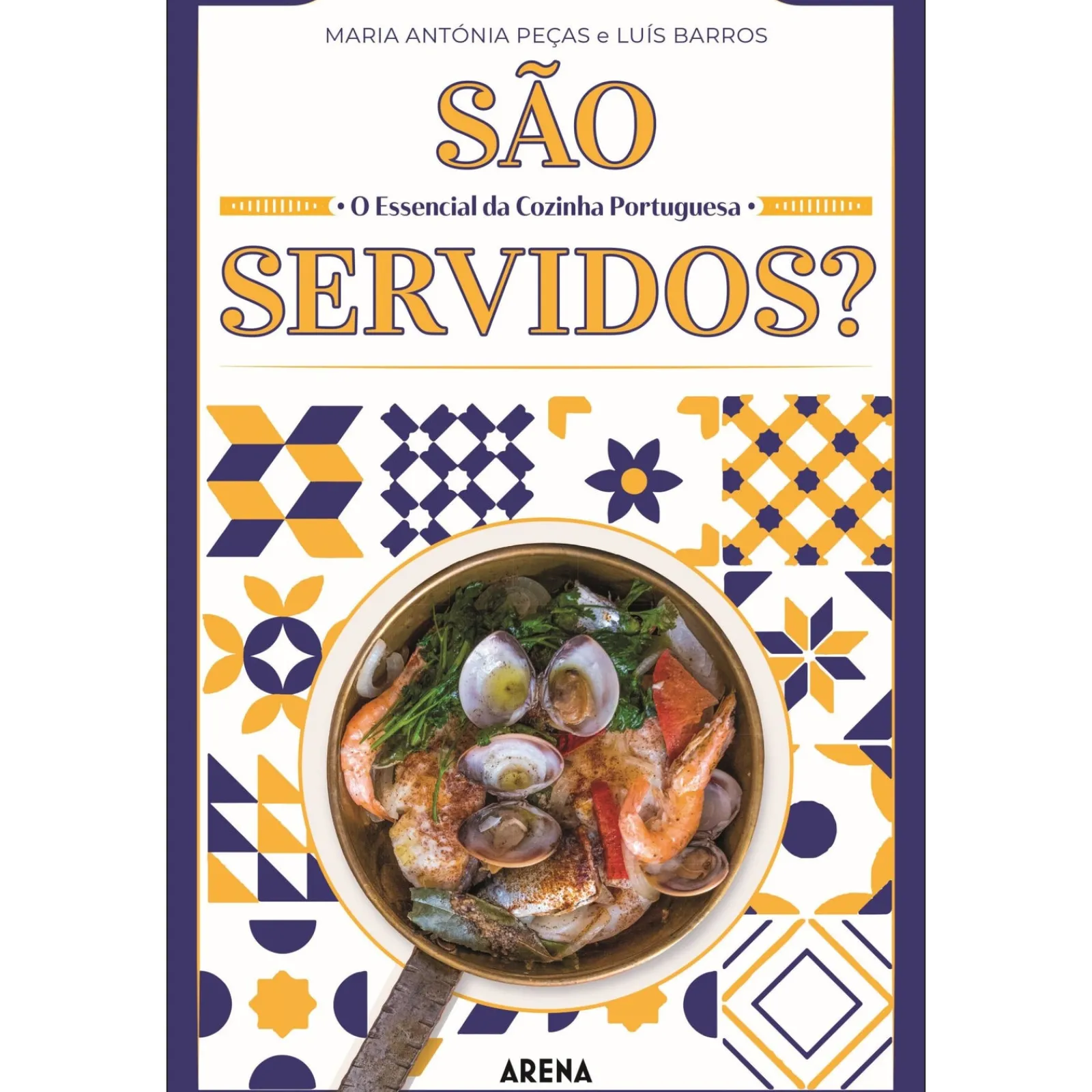 Arena São Servidos? de Maria Antónia Peças e Luís Barros^ Culinária