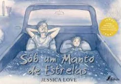 Fábula Sob um Manto de Estrelas de Jessica Love^ Literatura Infantil