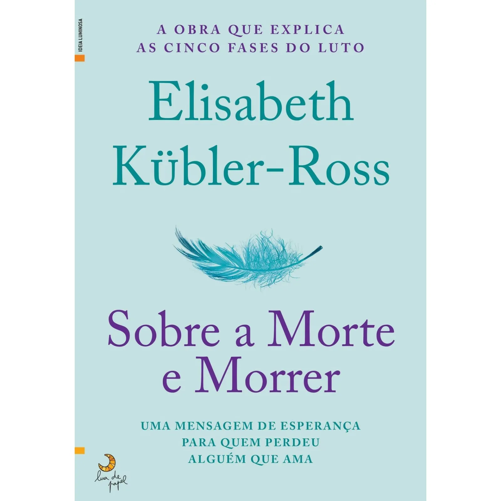 Lua De Papel Sobre a Morte e Morrer de Elisabeth Kübler-Ross^ Desenvolvimento Pessoal