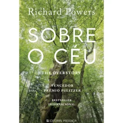 Presença Sobre o Céu - The Overstory de Richard Powers^ Romance