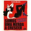 Suma De Letras Somos (Mesmo) uma Merda a Crescer de Filipa Beleza^ Humor