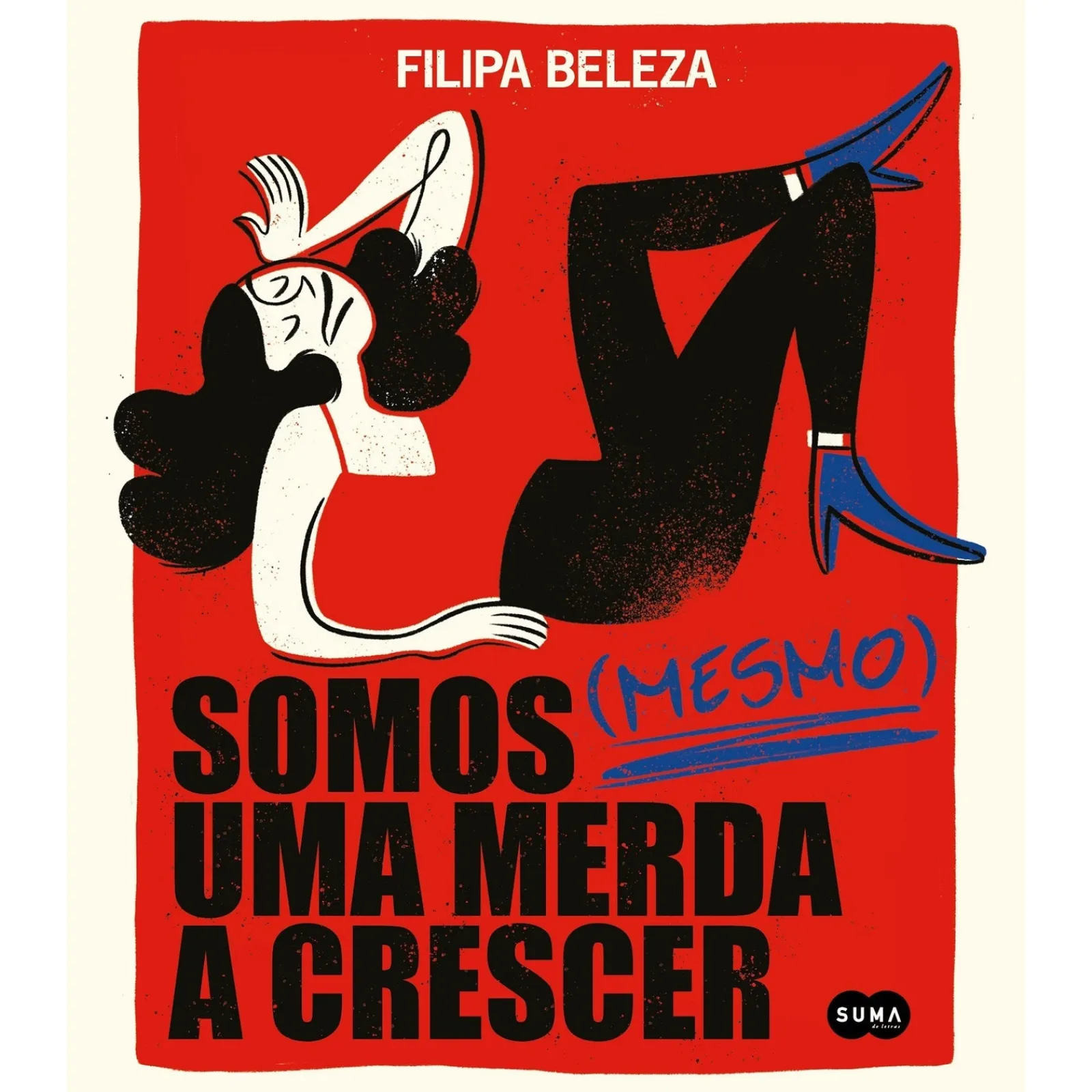 Suma De Letras Somos (Mesmo) uma Merda a Crescer de Filipa Beleza^ Humor