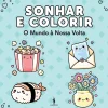 Dom Quixote Sonhar e Colorir - o Mundo à Nossa Volta^ Tempos Livres