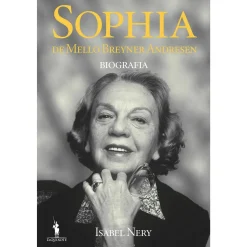 Dom Quixote Sophia de Mello Breyner Andresen - Biografia de Isabel Nery^ Vidas Reais
