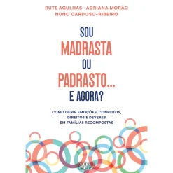 Oficina Livro Sou Madrasta ou Padrasto... e Agora? de Rute Agulhas, Adriana Morão e Nuno Cardoso-Ribeiro^ Desenvolvimento Pessoal