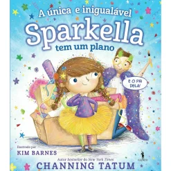Dom Quixote Sparkella Nº 2 - A Única e Inigualável Sparkella Tem um Plano de Channing Tatum^ Coleções Infantis