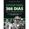 Clube Do Autor Sporting 366 Dias de Conquistas de Rui Miguel Tovar - As Vitórias e os Grandes Feitos do Clube Mais Eclético do Mundo^ Tempos Livres