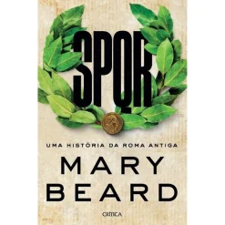 Critica SPQR de Mary Beard - Uma História da Roma Antiga^ História E Política