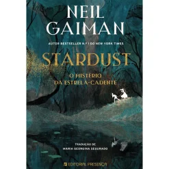 Presença Stardust - o Mistério da Estrela-Cadente de Neil Gaiman; Tradução: Maria Georgina Segurado de Neil Gaiman^ Fantástico