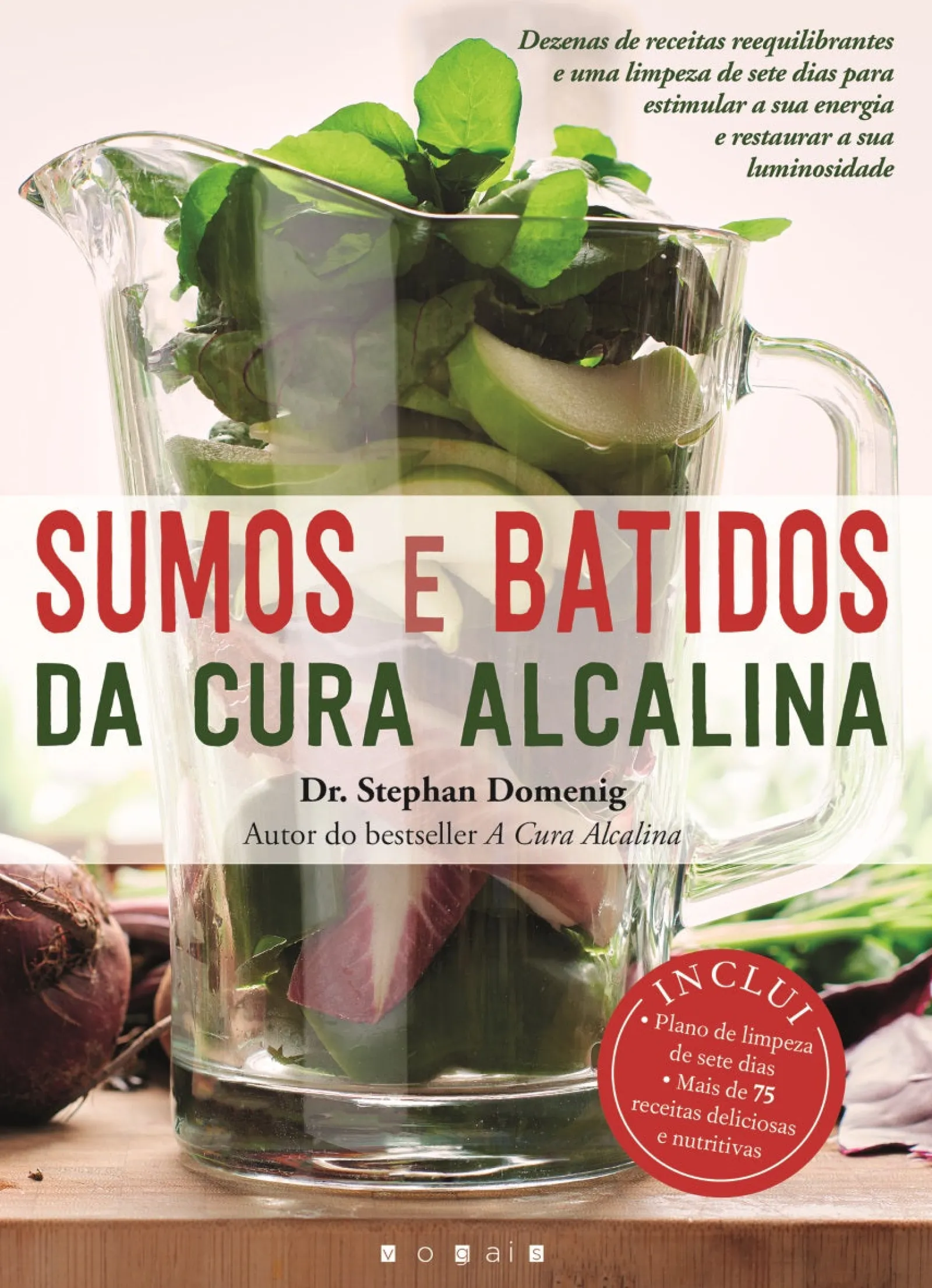 Vogais Sumos e Batidos da Cura Alcalina de Dr. Stephan Domenig^ Saúde E Bem Estar
