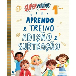 Texto Editora Super Miúdos Adição e Subtração 1.º Ano^ 1º Ciclo