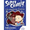 Porto Editora Super-Charlie e o Ladrão do Peluche de Camilla Läckberg - Livro 2^ Coleções Juvenis