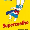 Jacarandá Supercoelho de Stephanie Blake - Simão^ Literatura Infantil