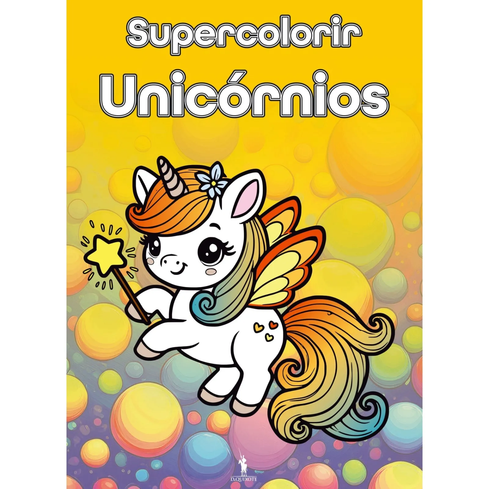 Dom Quixote Supercolorir - Unicórnios de André Nicolau^ Atividades