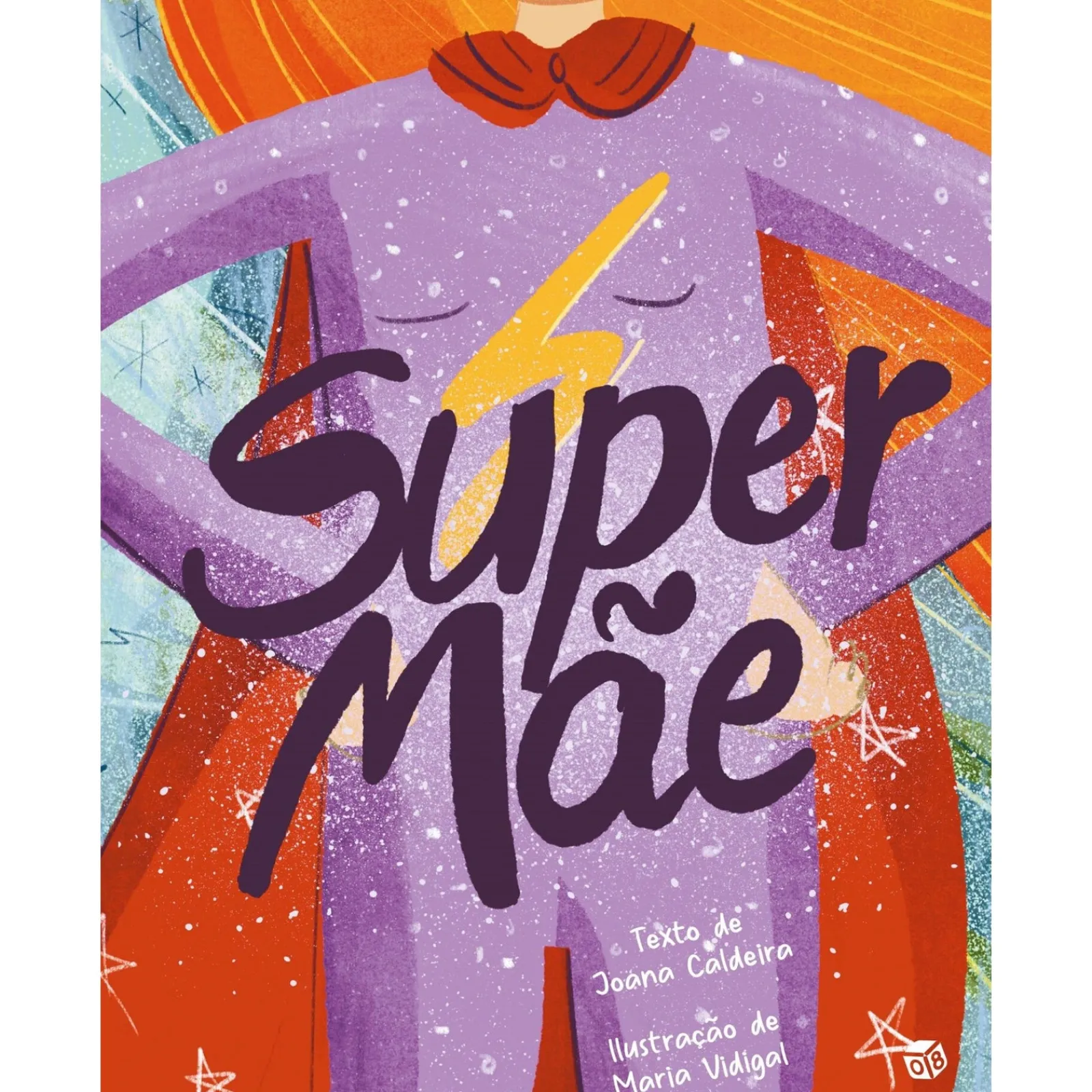 Zero A Oito Supermãe de Joana Caldeira^ Literatura Infantil