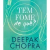 Nascente Tem Fome de Quê? de Deepak Chopra^ Saúde E Bem Estar