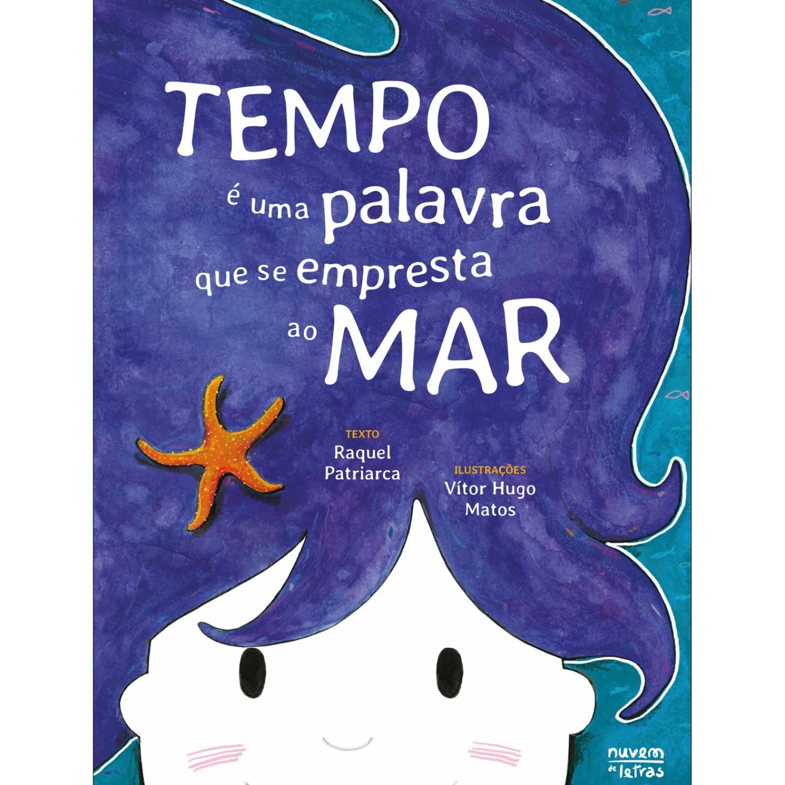 Nuvem De Letras Tempo é uma Palavra que Se Empresta ao Mar de Raquel Patriarca^ Literatura Infantil