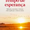 Clube Do Autor Tempo de Esperança de Helena Sacadura Cabral - Reflexões, Memórias e Vivências Sobre Aquilo que a Vida nos Ensina^ Romance