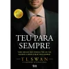 Alma Dos Livros Teu para Sempre de T. L. Swan^ Romance
