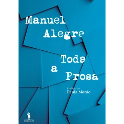 Dom Quixote Toda a Prosa de Manuel Alegre^ Romance