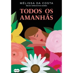 Suma De Letras Todos os Amanhãs de Mélissa da Costa^ Romance